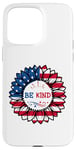 iPhone 15 Pro Max 4th Of July Be Kind Sunflower Red White And Blue 2023 Gifts Case