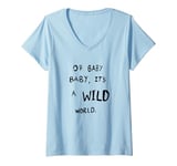 Womens #snirt, oh baby its a wild world cool t-shirt hoodie saying V-Neck T-Shirt