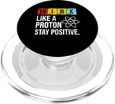 Think Like A Proton Stay Positive Funny Science PopSockets PopGrip for MagSafe