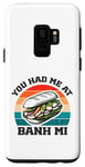 Coque pour Galaxy S9 you had me at Bahn Mi amateur de sandwich vietnamien