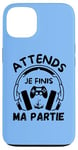 Coque pour iPhone 13 Attends je finis ma partie cadeau drôle joueurs jeux vidéos