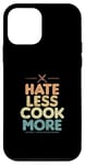 Coque pour iPhone 12 mini Hate Less Cook More Découvrez la joie de cuisiner