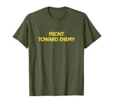 Front Towards Enemy Funny Military Soldier Veterans Day T-Shirt