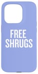 Coque pour iPhone 15 Pro Inscription amusante Free Shrugs