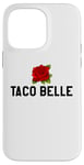 Coque pour iPhone 14 Pro Max Taco Belle Princess If I Were a Princess I'd Be a Taco Belle