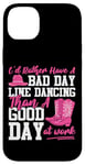 iPhone 14 Plus Line Dancing Dance Teacher I'd Rather Have A Bad Day Line Case