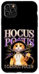 iPhone 11 Pro Max Hocus Pocus I Cannot Focus Funny Cat Design Case