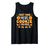 Bake Baking Cookie Just One More Cookie I Promise Tank Top