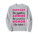 Support The Fighters Admire The Survivors Honor The Taken Sweatshirt