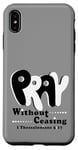 iPhone XS Max Pray Without Ceasing, KJV Bible Verse Case