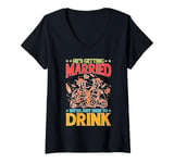 Womens He's Getting Married, We're Just Here To Drink V-Neck T-Shirt