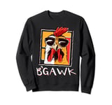 Crazy Chicken Shirt - Rooster w/ Sunglasses - Bgawk Chicken Sweatshirt