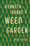 Kenneth Burke’s Weed Garden  Refiguring the Mythic Grounds of Modern Rhetoric