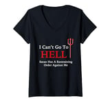 Womens I Can't Go To HELL Satan Has A Restraining Order Against Me V-Neck T-Shirt