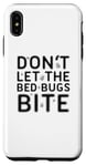 iPhone XS Max Don't Let The Bed Bugs Bite Scary Funny Halloween Costume Case