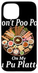 Coque pour iPhone 15 Don't Poo Poo on My PU Platter