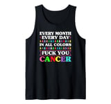 Fuck You Cancer In All Color Every Day Every Month Tank Top