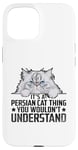 iPhone 15 It's A Persian Cat Thing You Wouldn't Understand Case