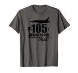 F-105 Thunderchief T-Shirt