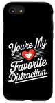 Coque pour iPhone SE (2020) / 7 / 8 Inscription humoristique « You're My Favorite Distraction » pour la Saint-Valentin