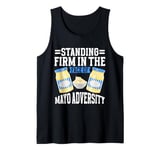 Standing Firm in the Face of Mayo Adversity Mayo Hater Tank Top