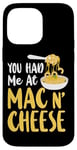 iPhone 14 Pro Max Mac And Cheese Girl You Had Me At Mac & Cheese Case