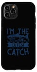 iPhone 11 Pro Funny Fishing Adult Humor Fisherman I'm The Cutest Catch Case