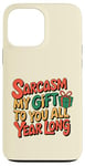 iPhone 13 Pro Max Sarcasm My Gift to You All Year Long Colorful Wrapped Box Case