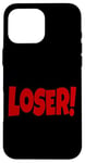 iPhone 16 Pro Max LOSER THE WORD LOSER ON A TEE DESIGN THAT SAYS LOSER Case