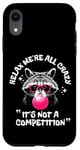 Coque pour iPhone XR Relax We're All Crazy It's Not A Competition Funny Raton laveur