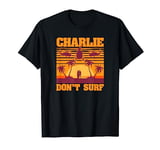 CHARLIE DONT SURF SHIRT Vietnam War Anniversary Veteran Gift T-Shirt