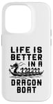 Coque pour iPhone 14 Pro La vie est meilleure dans Dragon Boat Racing Dragon Boating Expert