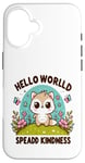 Coque pour iPhone 16 Hello World Diffuse la gentillesse Un message simple qui a un impact important.