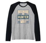 Mens Men Because I'm Hunter That's Why Man Name Raglan Baseball Tee