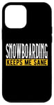 Coque pour iPhone 12 mini Snowboard Keeps Me Sane Passionate Rider