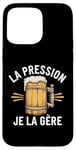 Coque pour iPhone 15 Pro Max La Pression, Je La Gère Humour Bière Apéro Alcool Drôle