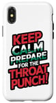 iPhone X/XS Keep Calm And Prepare For The Throat Punch Humor Case