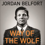 Way of the Wolf - Straight line selling: Master the art of persuasion, influence, and success