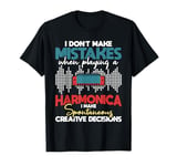 Spontaneous Creative Decisions Harmonica Player Harmonicist T-Shirt