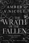 The Wrath of the Fallen  Embrace the darkness in the next spicy and epic romantasy in the Gods &amp; Monsters series!