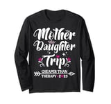 Mom Daughter Getaway Together Mother Daughter Trip 2025 Long Sleeve T-Shirt