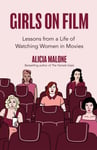 Girls on Film  Lessons From a Life of Watching Women in Movies (Filmmaking, Life Lessons, Film Analysis) (Birthday Gift for Her)