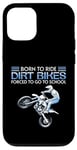 Coque pour iPhone 12/12 Pro Born Ride Dirt Bikes Forced School Funny Motocross Hommes Garçons