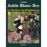 Adèle Blanc-Sec - Tome : 8 : Le Mystère des Profondeurs - NE2018 (BD)