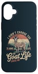 iPhone 16 Plus Goat Owner Funny Goat Life Chose Me Vintage Goat Case