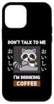 Coque pour iPhone 12 mini Café Kawaii Raccoon Ne me parle pas, je bois du café