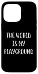 Coque pour iPhone 14 Pro Max Le monde est mon terrain de jeu : Love Travel Statement Adventure