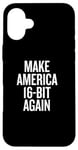 iPhone 16 Plus Make America 16-Bit Again Case