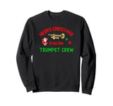 Merry Christmas from the Trumpet Crew Band Member Musician Sweatshirt