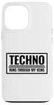 Coque pour iPhone 13 Pro Max Techno Runs Through My Veins Music Festival Rave Outfit